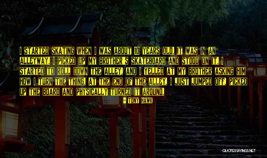 Helderse Quotes By Tony Hawk Helderse Quotes By Tony Hawk