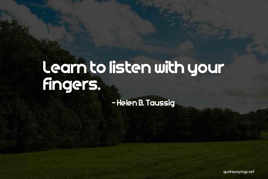 Helen B. Taussig Quotes 1109277 Helen B. Taussig Quotes 1109277