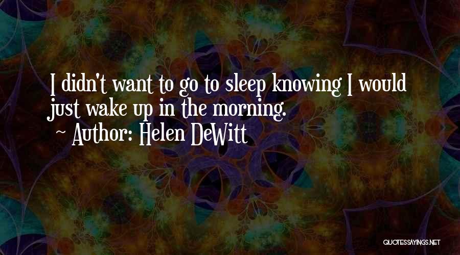 Helen DeWitt Quotes 749894