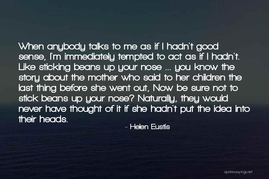 Helen Eustis Quotes 1084655