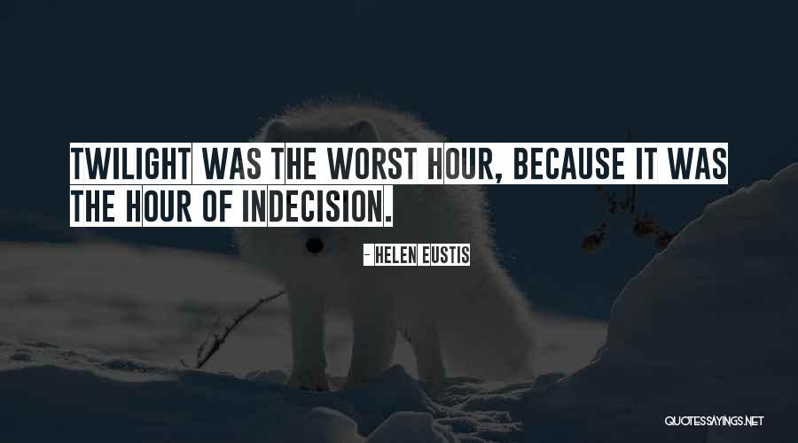 Helen Eustis Quotes 128685 Helen Eustis Quotes 128685