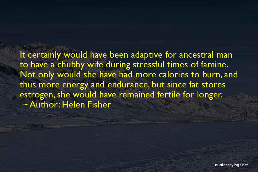 Helen Fisher Quotes 928629