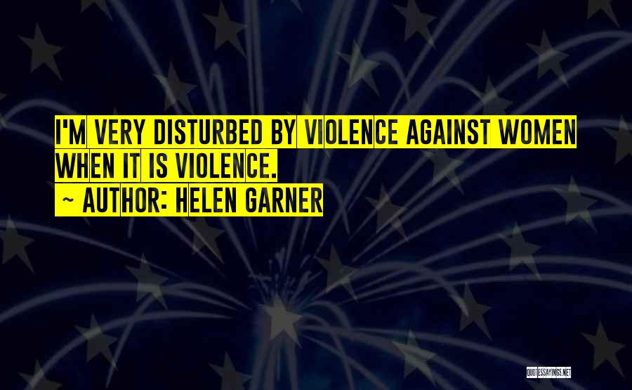 Helen Garner Quotes 1334003