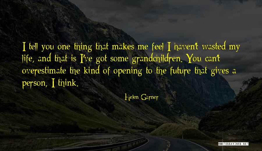 Helen Garner Quotes 2023207 Helen Garner Quotes 2023207