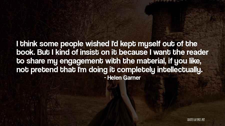 Helen Garner Quotes 2118526 Helen Garner Quotes 2118526
