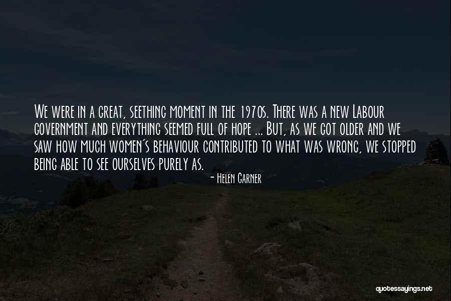 Helen Garner Quotes 2252658 Helen Garner Quotes 2252658