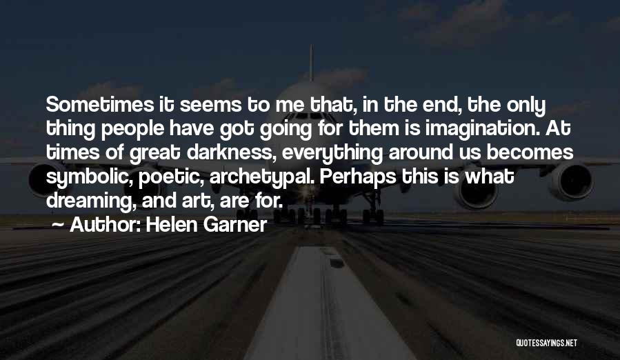 Helen Garner Quotes 2268498