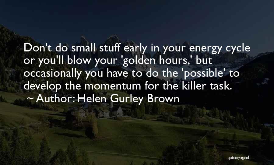 Helen Gurley Brown Quotes 1230492