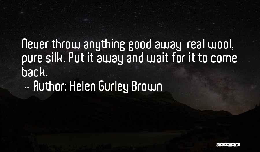 Helen Gurley Brown Quotes 1326394