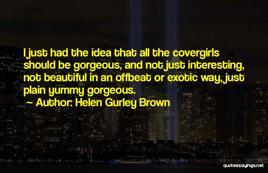 Helen Gurley Brown Quotes 1360415