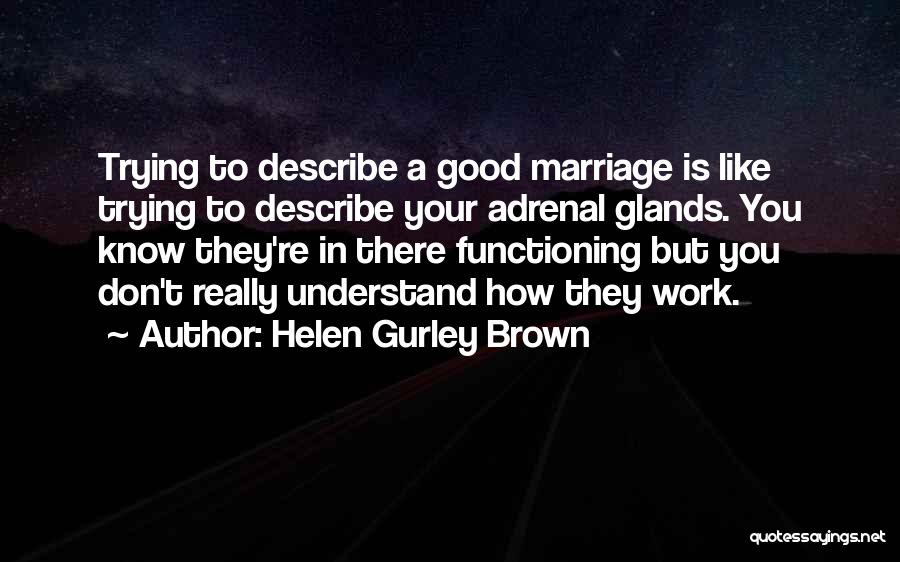 Helen Gurley Brown Quotes 1636102