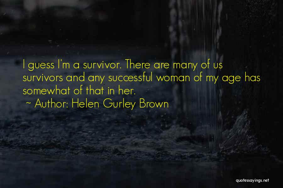 Helen Gurley Brown Quotes 1793751 Helen Gurley Brown Quotes 1793751