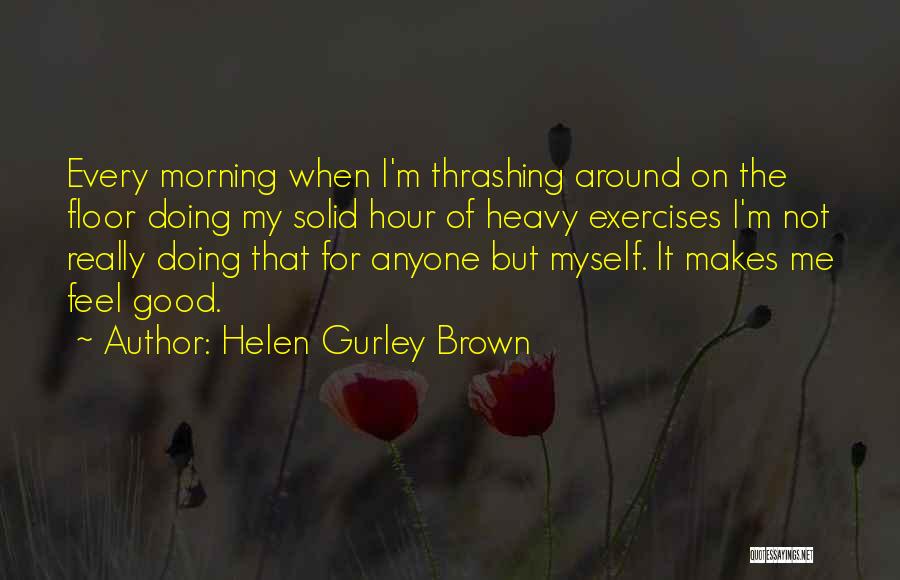 Helen Gurley Brown Quotes 1872837