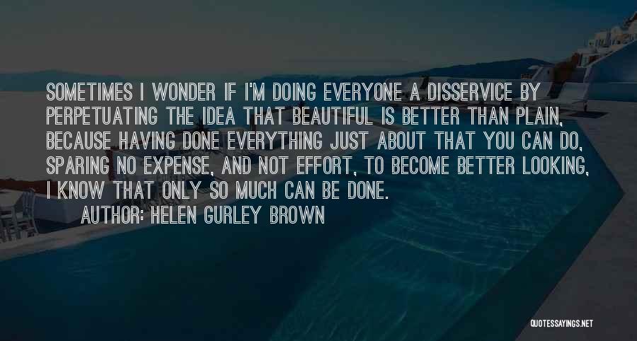 Helen Gurley Brown Quotes 2061124