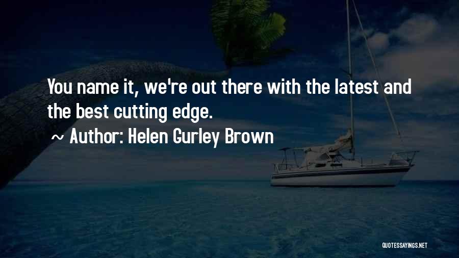 Helen Gurley Brown Quotes 510720