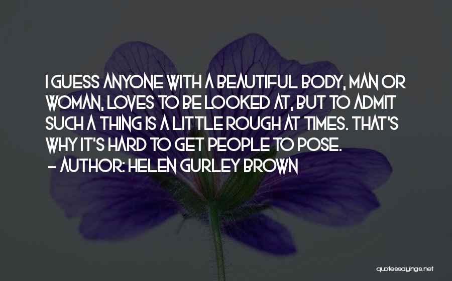 Helen Gurley Brown Quotes 556234 Helen Gurley Brown Quotes 556234