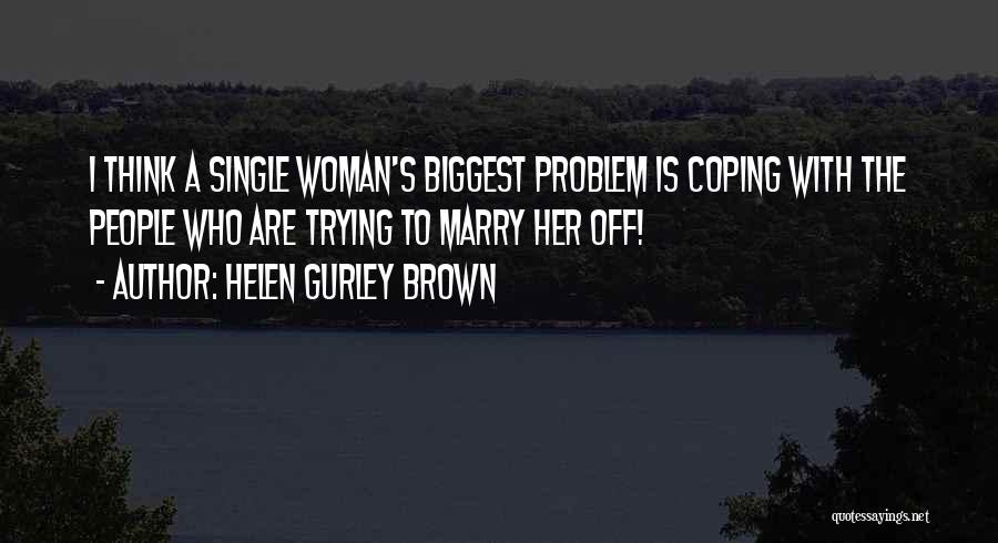 Helen Gurley Brown Quotes 637714