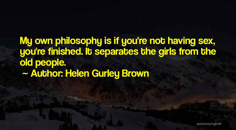 Helen Gurley Brown Quotes 640663