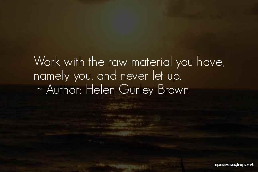 Helen Gurley Brown Quotes 644416