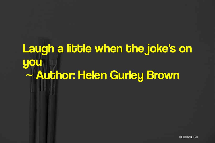 Helen Gurley Brown Quotes 695061