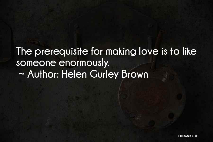 Helen Gurley Brown Quotes 721382