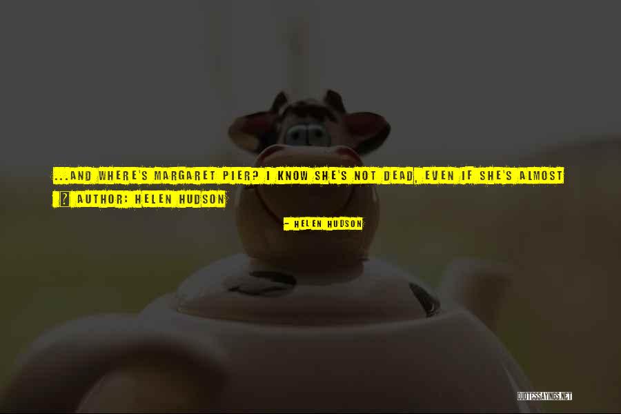 Helen Hudson Quotes 2235889 Helen Hudson Quotes 2235889
