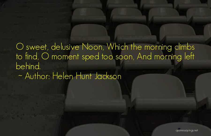 Helen Hunt Jackson Quotes 186130