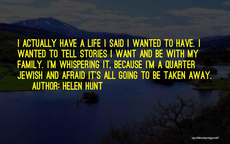 Helen Hunt Quotes 1158407