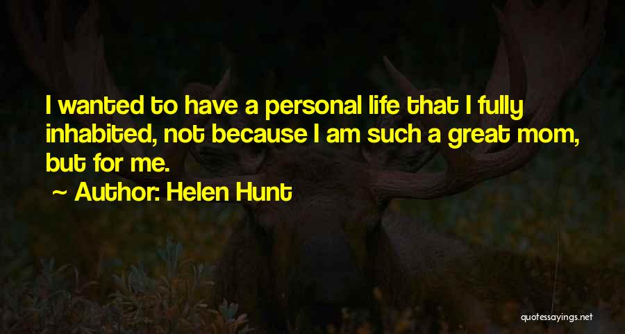 Helen Hunt Quotes 1199397