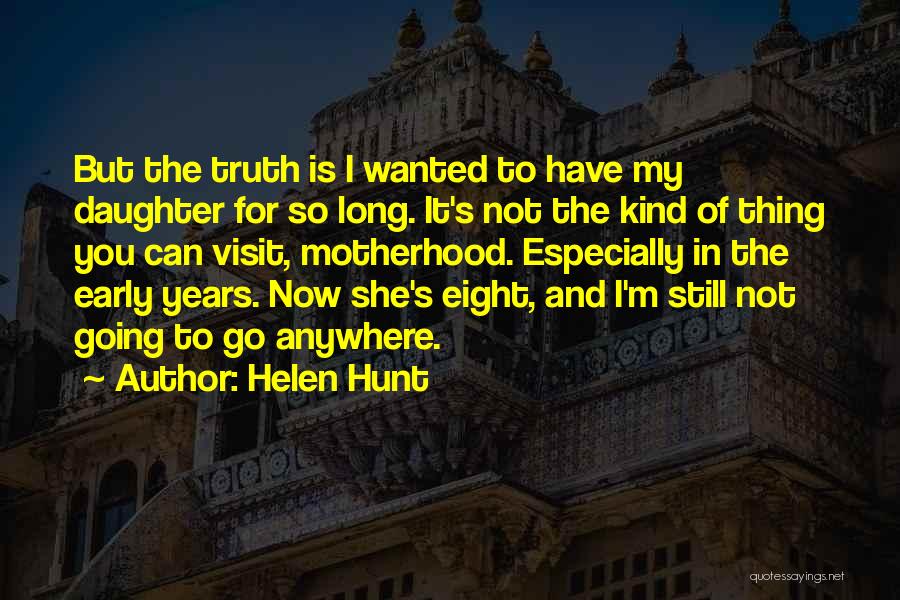 Helen Hunt Quotes 1910115