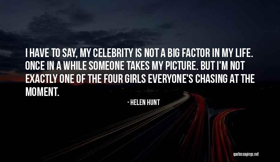 Helen Hunt Quotes 565770