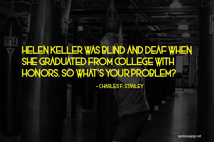 Helen Keller Blind Quotes By Charles F. Stanley Helen Keller Blind Quotes By Charles F. Stanley