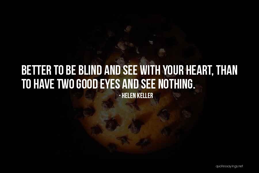 Helen Keller Blind Quotes By Helen Keller Helen Keller Blind Quotes By Helen Keller