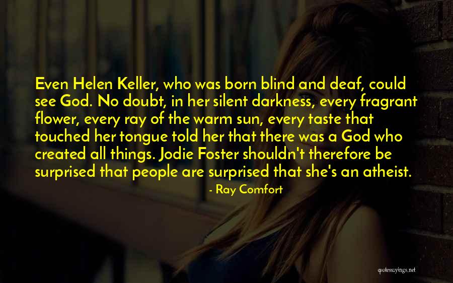Helen Keller Blind Quotes By Ray Comfort Helen Keller Blind Quotes By Ray Comfort