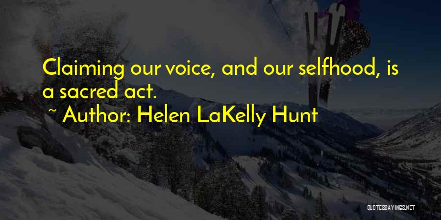 Helen LaKelly Hunt Quotes 544922