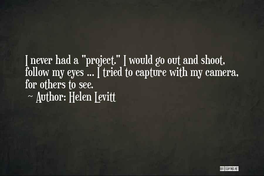 Helen Levitt Quotes 484459