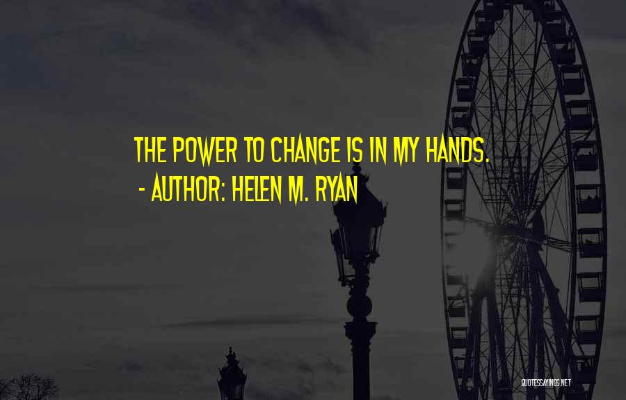 Helen M. Ryan Quotes 513565