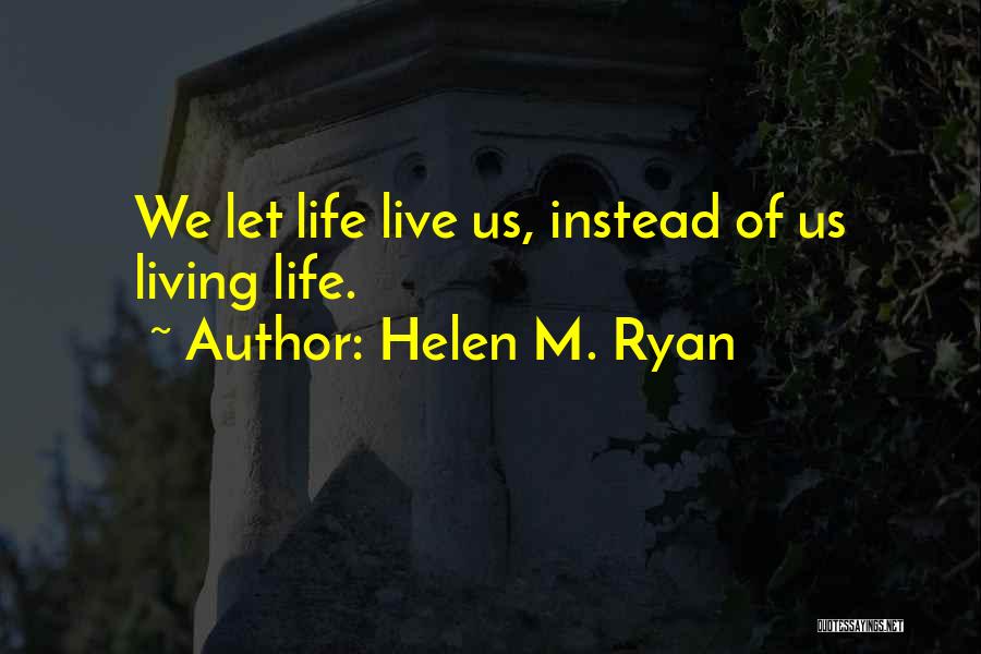 Helen M. Ryan Quotes 570239