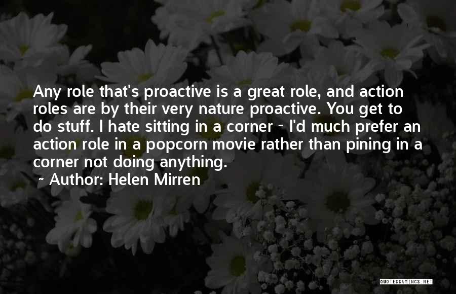 Helen Mirren Movie Quotes By Helen Mirren