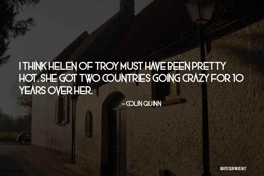 Helen Of Troy Quotes By Colin Quinn