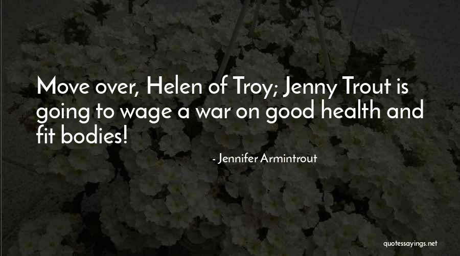 Helen Of Troy Quotes By Jennifer Armintrout