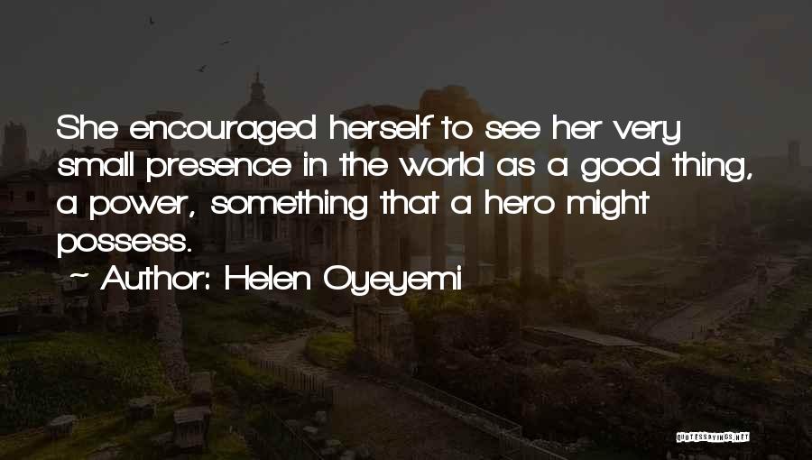 Helen Oyeyemi Quotes 1365294