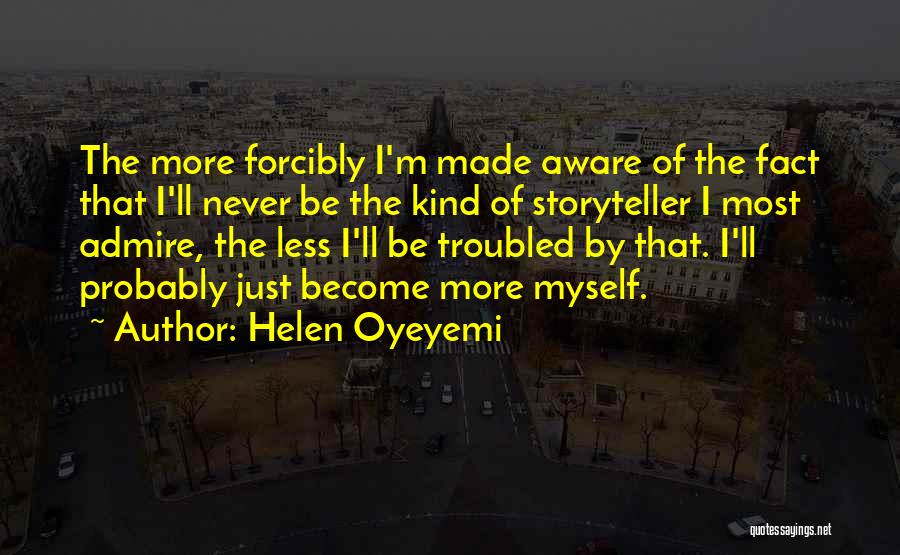 Helen Oyeyemi Quotes 1523951