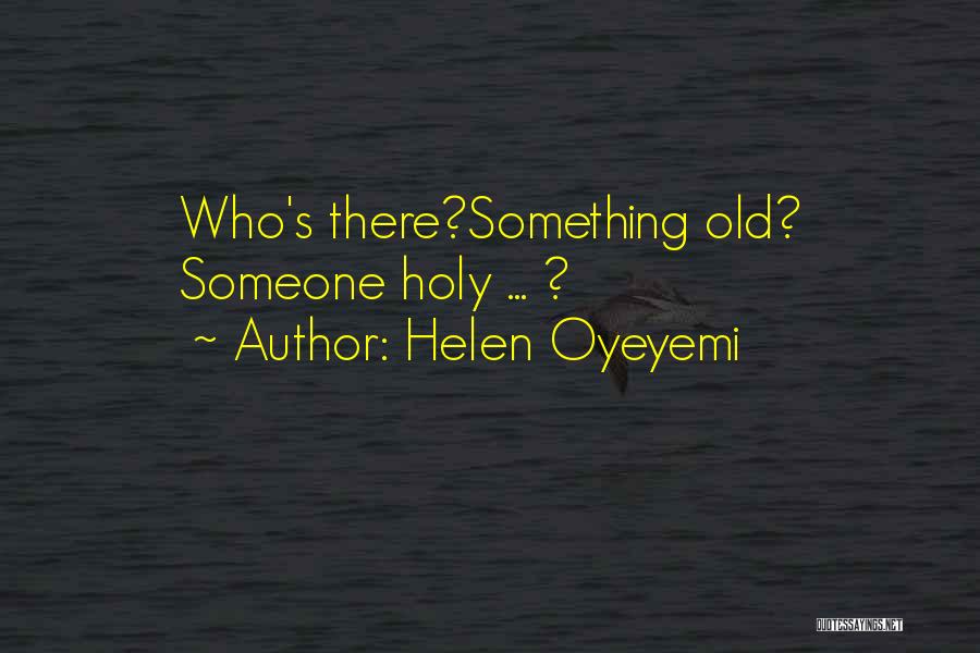 Helen Oyeyemi Quotes 1668947