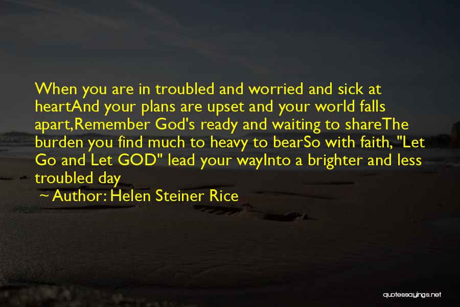 Helen Rice Quotes By Helen Steiner Rice