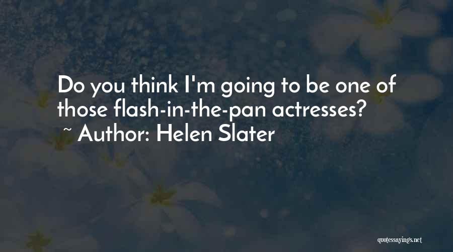 Helen Slater Quotes 1563139