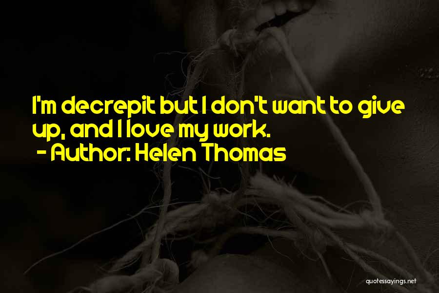 Helen Thomas Quotes 1014625