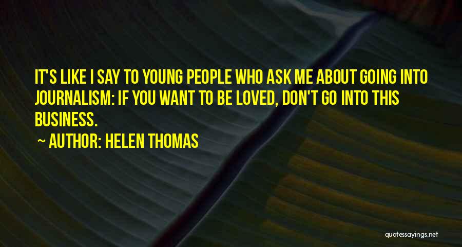 Helen Thomas Quotes 1491053