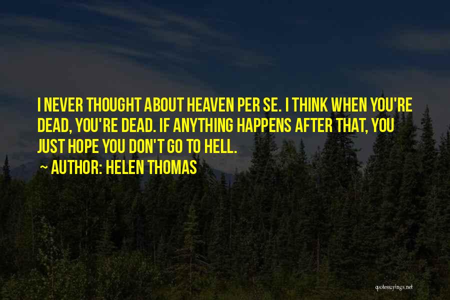 Helen Thomas Quotes 1727265