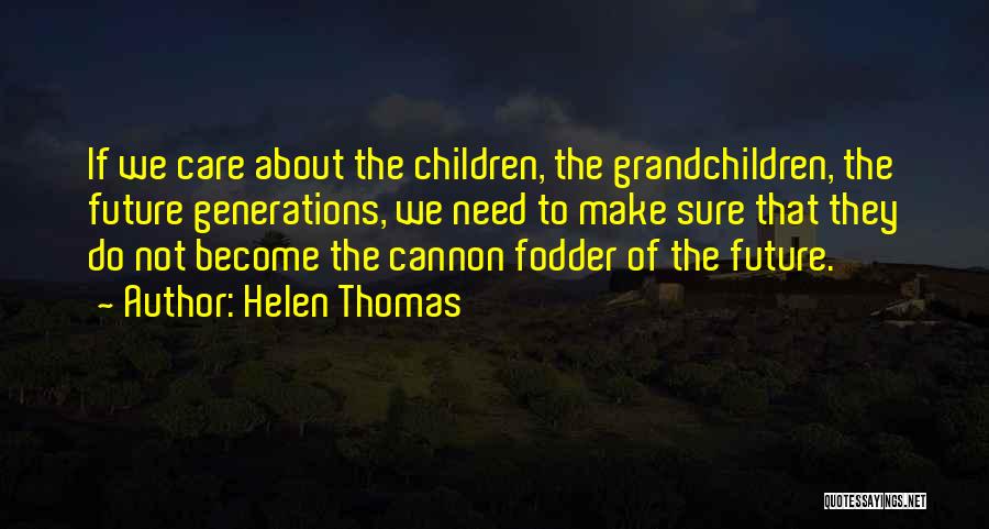 Helen Thomas Quotes 1859879